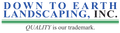 Down to Earth Landscaping, Inc.