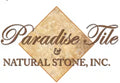 Paradise Tile & Natural Stone Inc